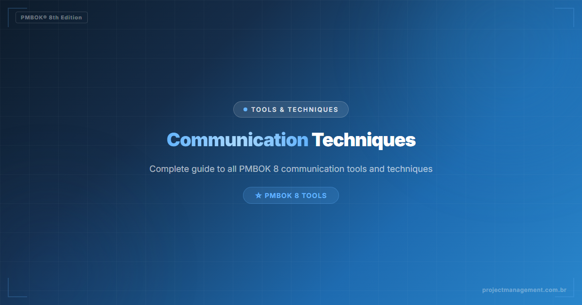 Communication Techniques — Complete Guide — PMBOK 8