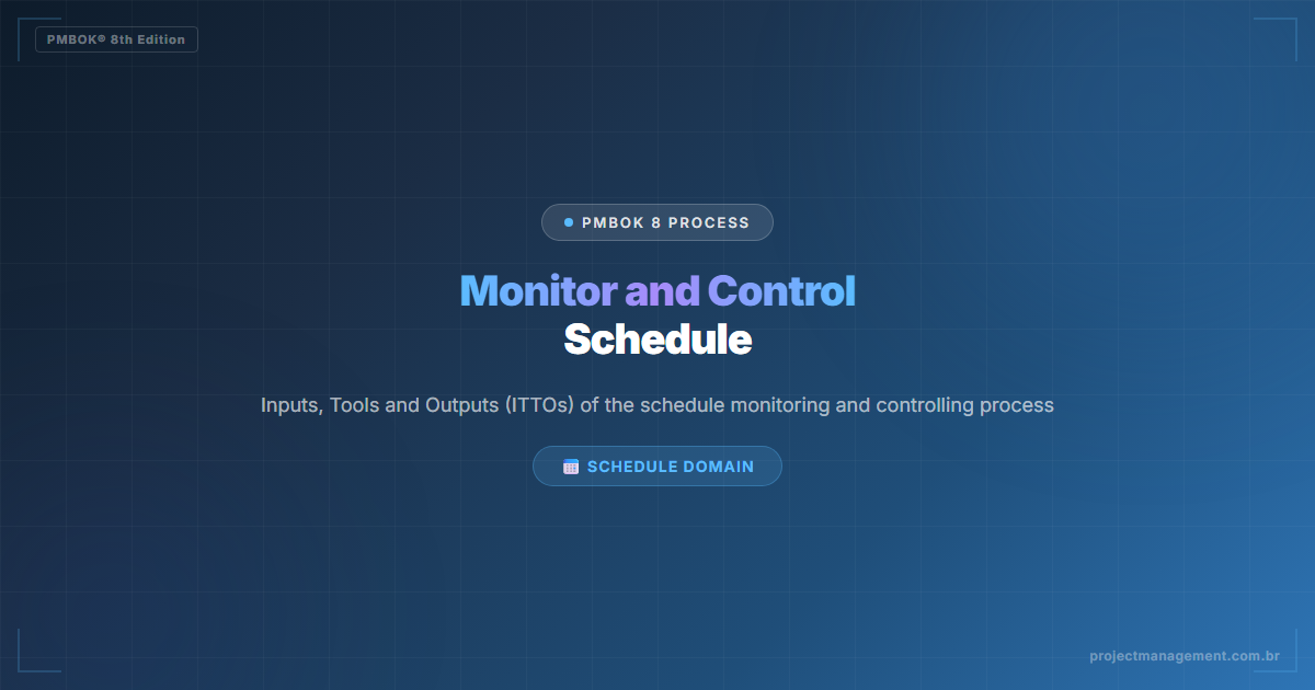 Monitor and Control Schedule in PMBOK 8 — Complete Guide