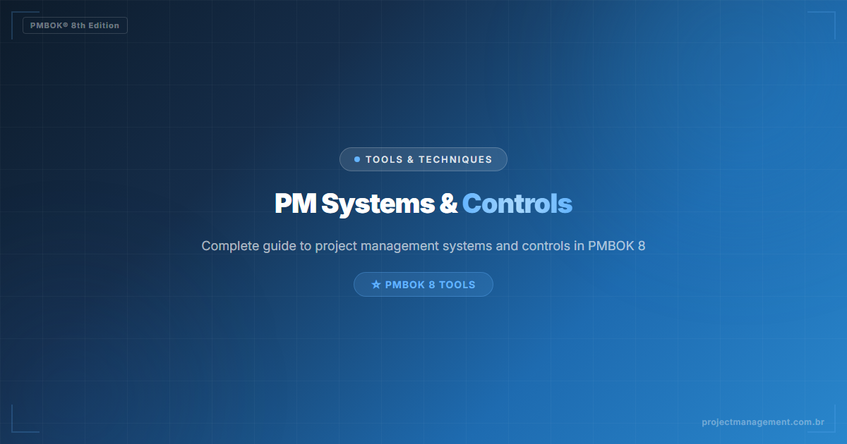 Project Management Systems and Controls — Complete Guide — PMBOK 8